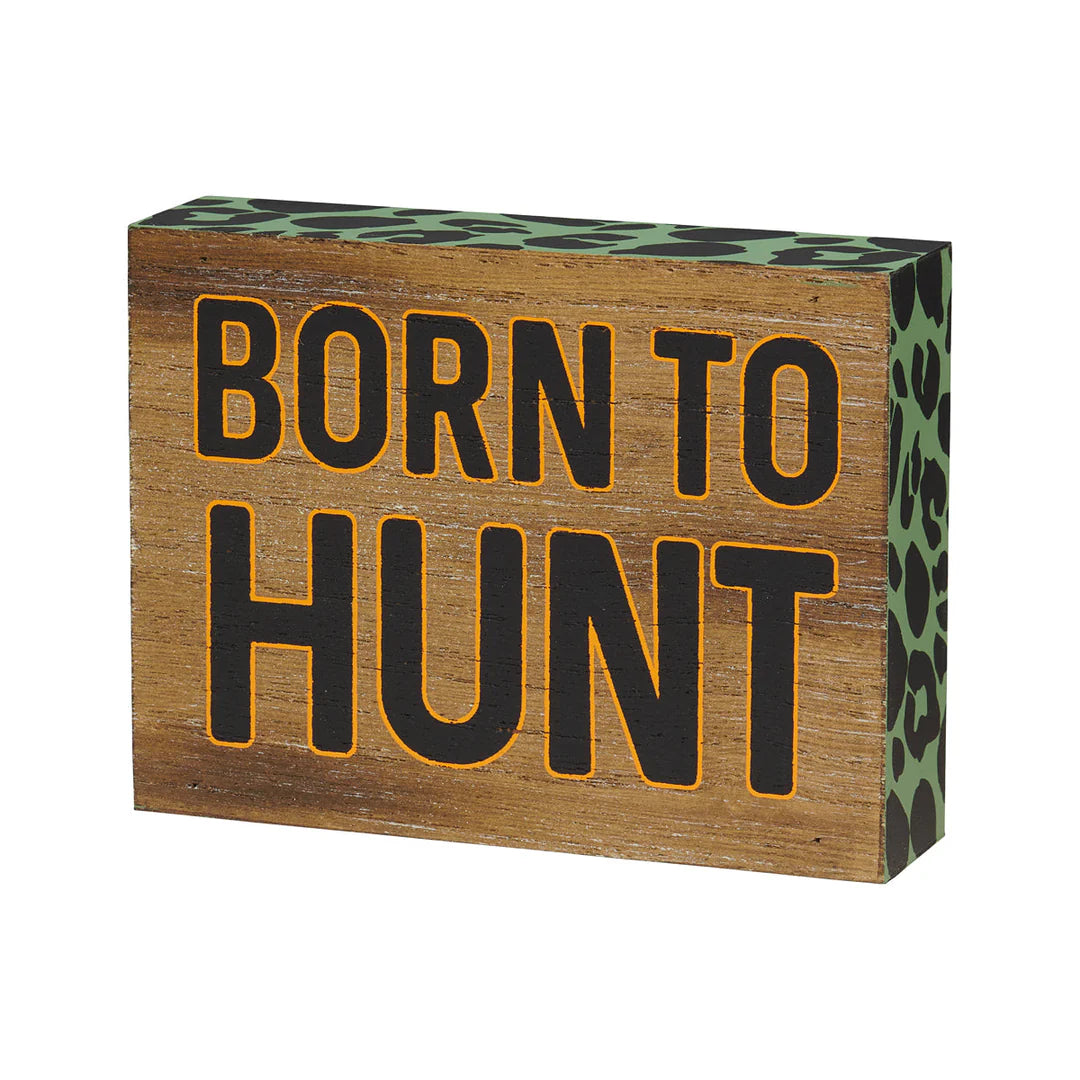 Born to Hunt Wood Box Sign