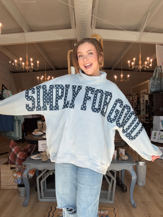 “SIMPLY FOR GOOD” Mock Neck Sweatshirt